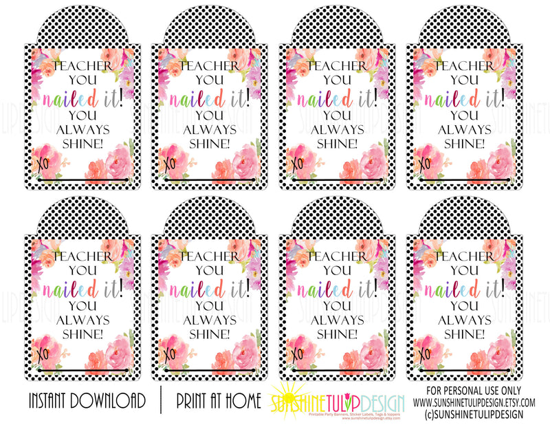 Printable Teacher Appreciation tags, Teacher You Nailed it, You always ...