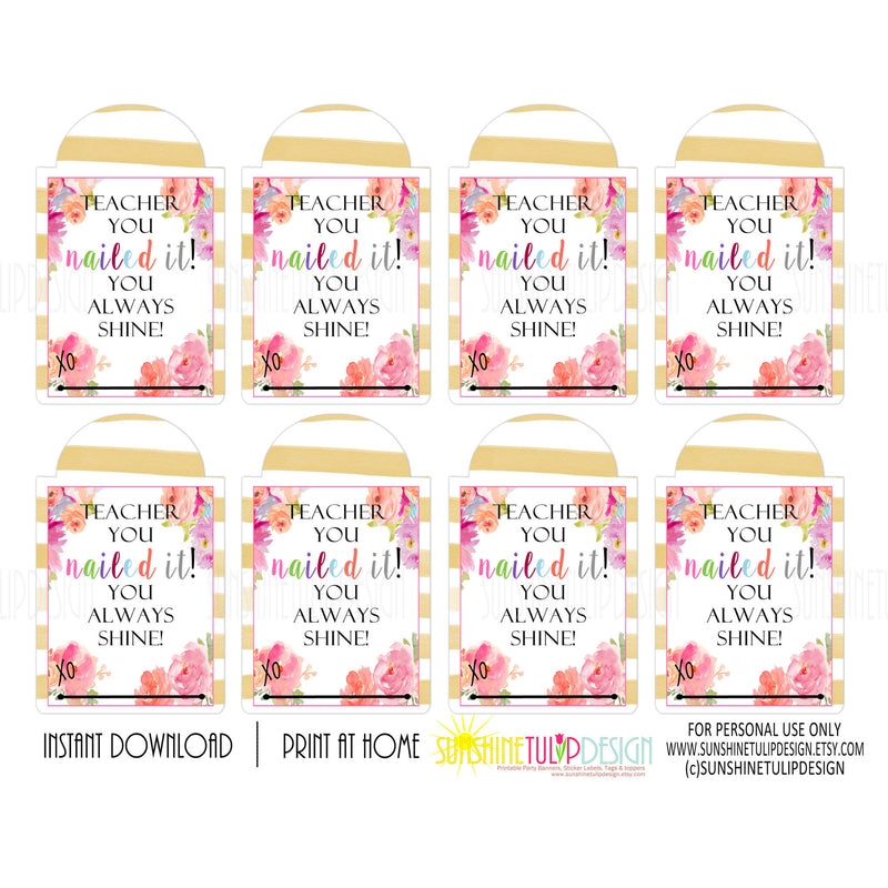 Printable Teacher Appreciation tags, Teacher You Nailed it, You always ...