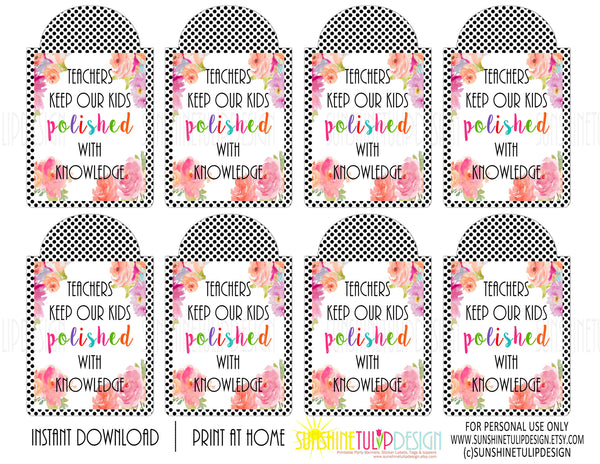 Printable Teacher Appreciation tags, Teachers Keep Our Kids Polished w ...